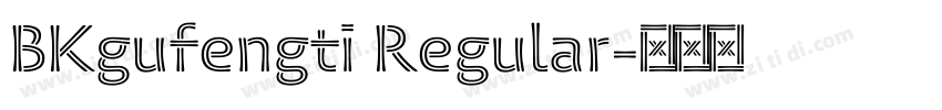 BKgufengti Regular字体转换